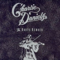 Charlie Daniels - The Roots Remain (3CD Set)  Disc 1